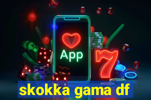 skokka gama df